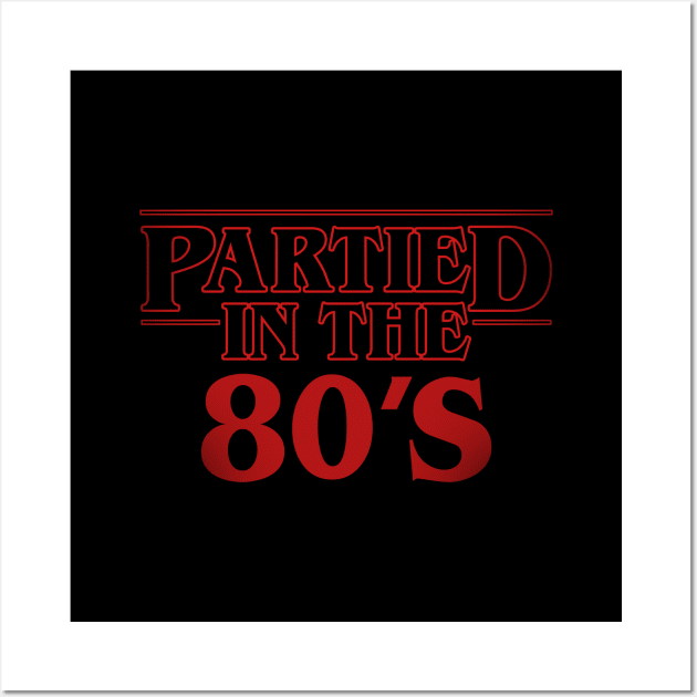 Partied in the 80's Gen X Gift For 80's Lovers Wall Art by BoggsNicolas